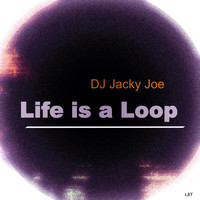 DJ Jacky Joe - Life Is a Loop
