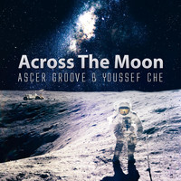 Ascer Groove & Youssef Che - Across the Moon