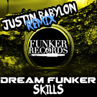 Dream Funker - Skills (Justin Babylon Remix)