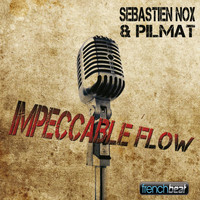 Sebastien Nox & Pilmat - Impeccable Flow