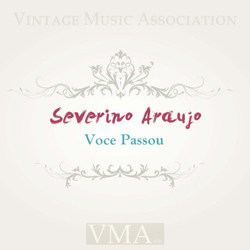 Severino Araujo - Voce Passou