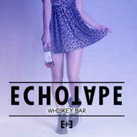 Echotape - Whiskey Bar
