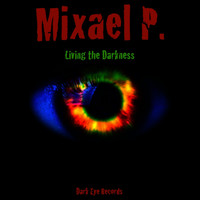 Mixael P. - Living In The Darkness