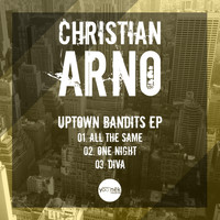 Christian Arno - Uptown Bandits EP