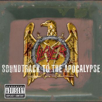 Slayer - Soundtrack To The Apocalypse (Explicit)