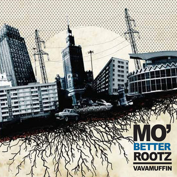 Vavamuffin - Mo' Better Rootz