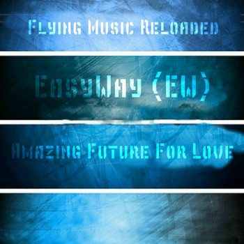 Easyway (Ew) - Amazing Future For Love