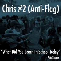Chris#2 - What Did You Learn In School Today - Single
