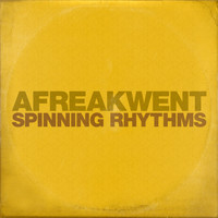 Afreakwent - Spinning Rhythms