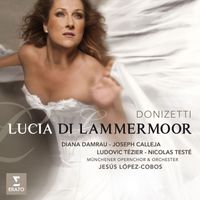 Diana Damrau - Donizetti: Lucia di Lammermoor
