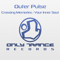 Outer Pulse - Crossing Memories / Your Inner Soul