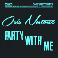 Oris Nutone - Party With Me