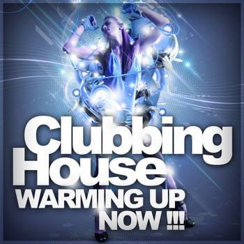 Various Artists - Clubbing House - Warming Up Now!!!
