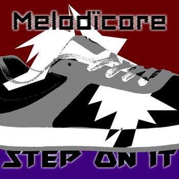 Melodïcore - Step On It EP