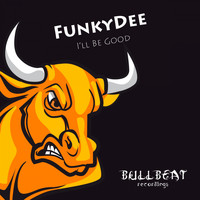 FunkyDee - I'll Be Good