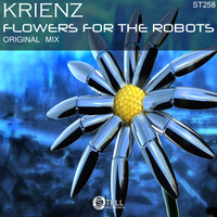 Krienz - Flowers For The Robots
