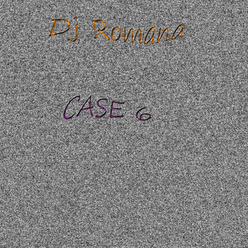 DJ Romana - Case 6