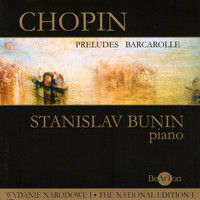 Stanislav Bunin - Chopin: National Edition I - Preludes Barcarolle
