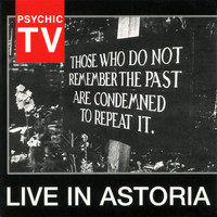Psychic TV - Live in Astoria