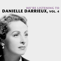 Danielle Darrieux - We're Listening To Danielle Darrieux, Vol. 4