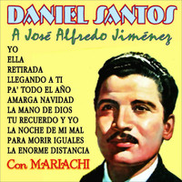 Daniel Santos - A José Alfredo Jiménez