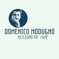 Domenico Modugno - Nisciuno po'  sapé