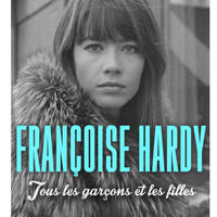 Françoise Hardy - Tous Les Garçons Et Les Filles