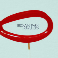 Travel Lips - Brown Park