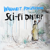 Wannarit Pongprayoon - Sci-Fi Daytrip