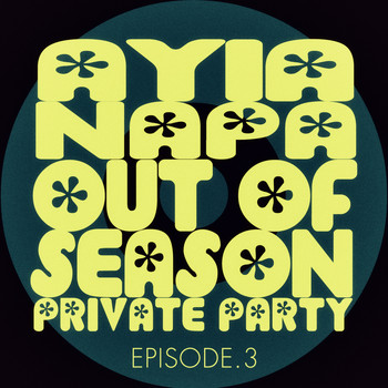 Various Artists - #ayia Napa out of Season Private Party - Episode.3