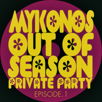 Various Artists - #mykonos out of Season Private Party - Episode.1