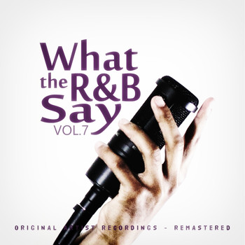 Various Artists - What the R&B Say Vol.7