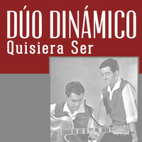 Dúo Dinámico - Quisiera Ser