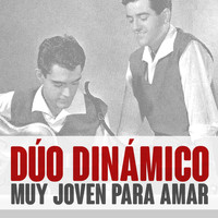 Dúo Dinámico - Muy Joven para Amar