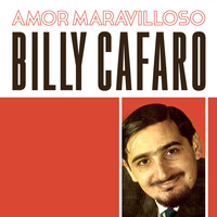 Billy Cafaro - Amor Maravilloso