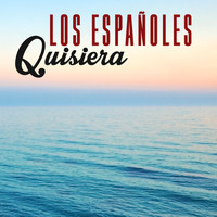 Los Españoles - Quisiera