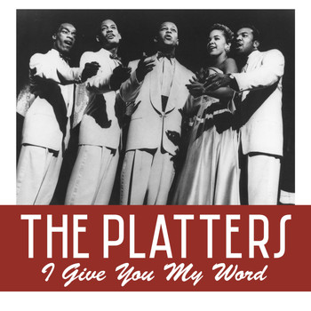 The Platters - I Give You My Word