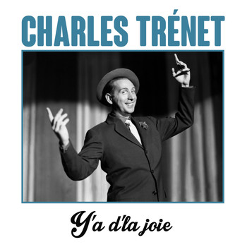 Charles Trénet - Y'a d'la joie