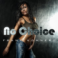 Frank Kohnert - No Choice