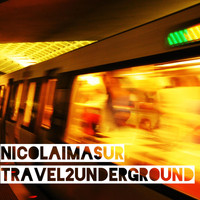 Nicolai Masur - Travel 2 Underground