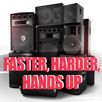 Various Artists - Faster, Harder, Hands Up
