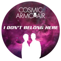 Cosmic Armchair - I Don't Belong Here - EP