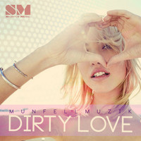 Munfell Muzik - Dirty Love