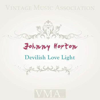 Johnny Horton - Devilish Love Light
