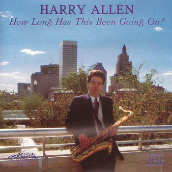 Harry Allen - How Long Has This Been Going On?