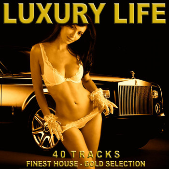 Various Artists - Luxury Life (Finest House, Gold Selection)