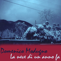 Domenico Modugno - La neve di un anno fa
