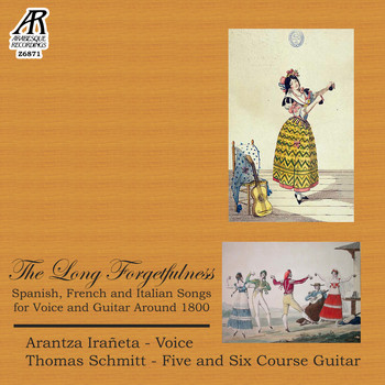 Thomas Schmitt - The Long Forgetfulness: Spanish, French and Italian Songs for Voice and Guitar Around 1800