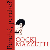 Cocki Mazzetti - Perché, perché?