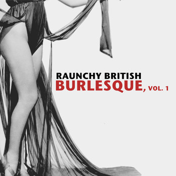 Various Artists - Raunchy British Burlesque, Vol. 1